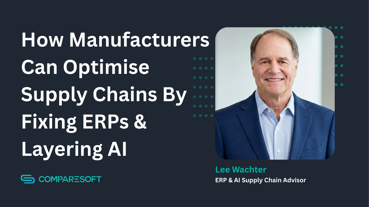 How Manufacturers Can Optimise Supply Chains By Fixing ERPs & Layering AI