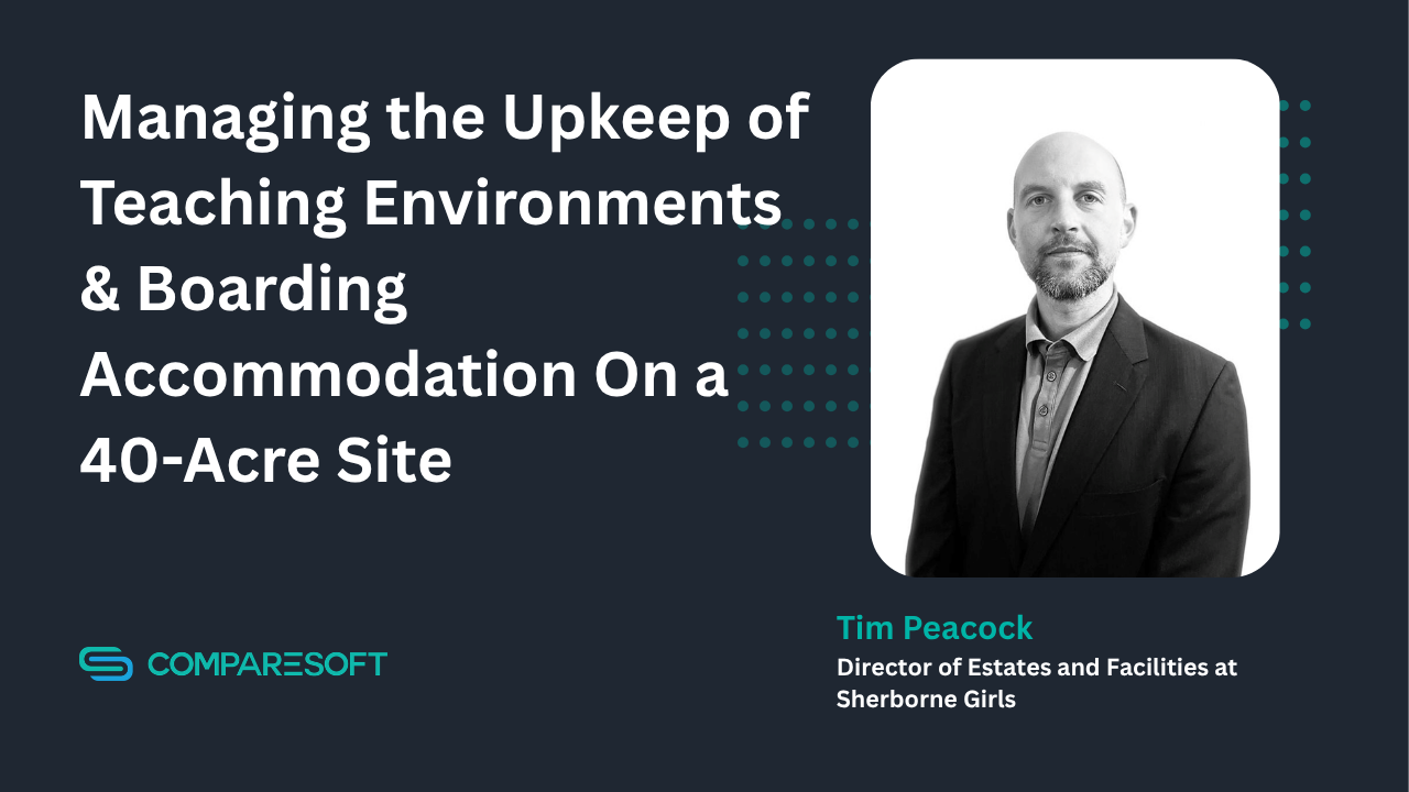 Managing the Upkeep of Teaching Environments & Boarding Accommodation On a 40-Acre Site