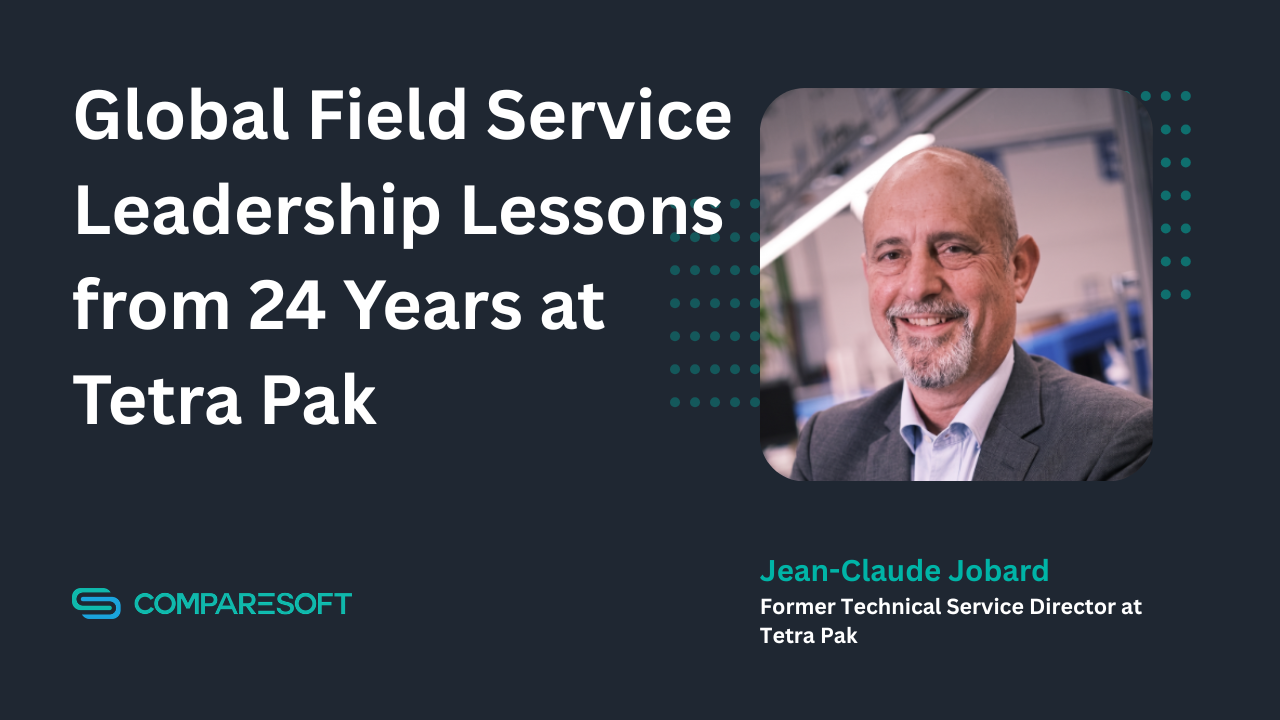 Global Field Service Leadership Lessons from 24 Years at Tetra Pak