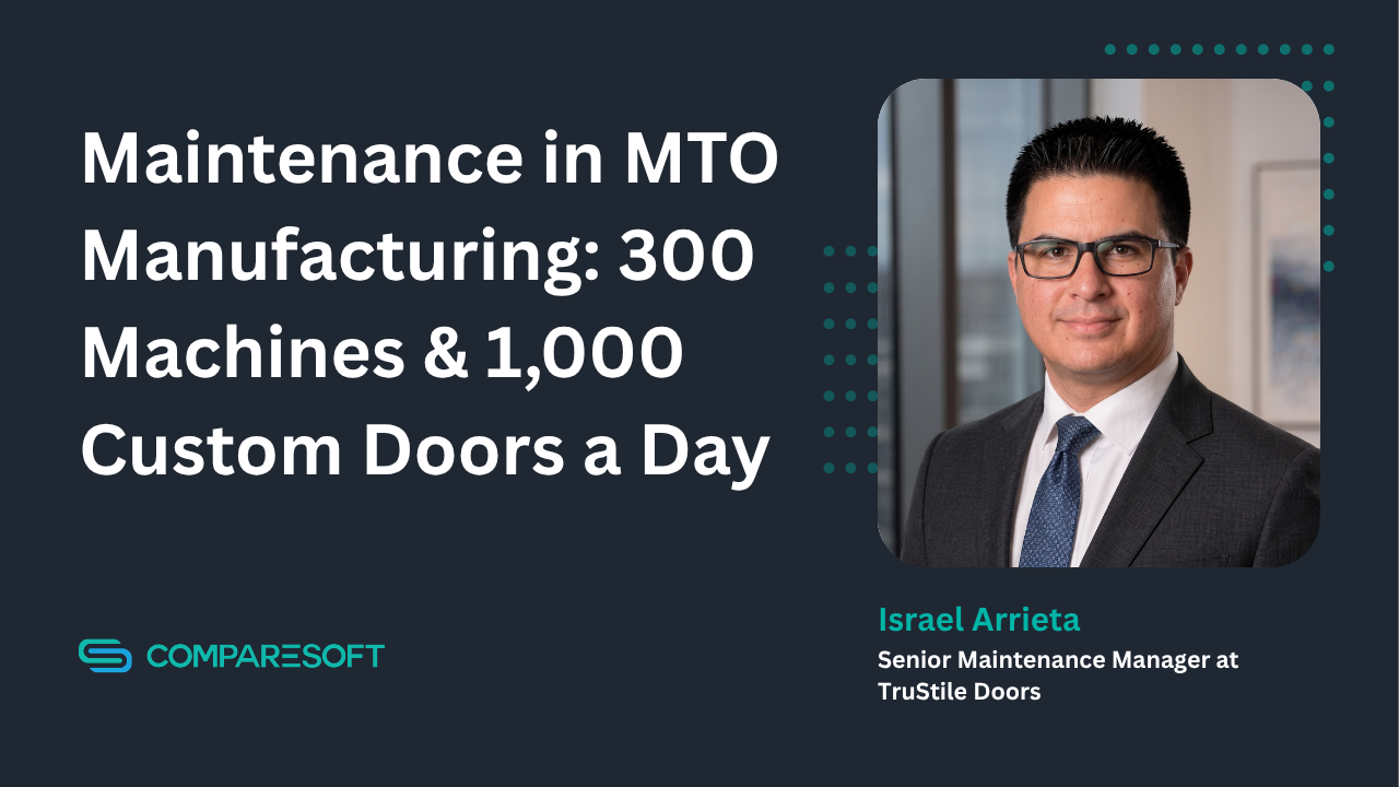 Maintenance in MTO Manufacturing: 300 Machines & 1000 Custom Doors a Day